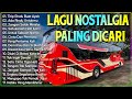 LAGU NOSTALGIA PALING DICARI - LAGU KENANGAN TEMAN PERJALANAN - Titip Rindu Buat Ayah