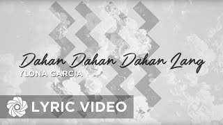 Dahan Dahan Dahan Lang - Ylona Garcia (Lyrics) chords