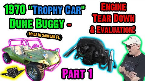 1970 "Trophy Car" Dune Buggy (Made In Sanford FL): Engine Tear Down & Evaluation! [PT.1]