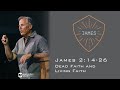Dead Faith And Living Faith James 2 14 26 Dead Faith And Living Faith James 2 14 26