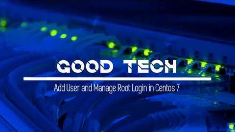 Centos 7 - Add User and Disable Root Login