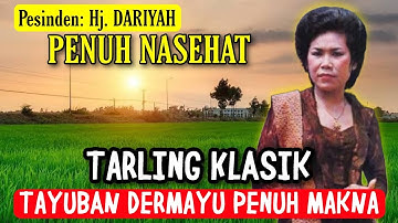 TARLING KLASIK TAYUBAN DERMAYU CIREBONAN, SUARA MERDU PENUH MAKNA, PESINDEN Hj. Dariyah