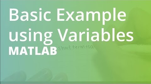 MATLAB: Basic Example using Variables