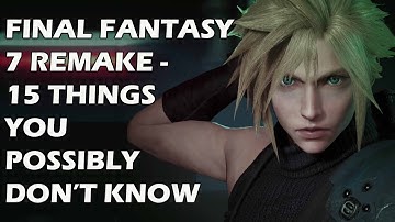 Final Fantasy 7 Remake: 15 Things You Possibly DON