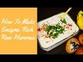 How to make raw hummus  enzyme rich