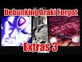 Debunking Araki Forgot: Extras Part 3