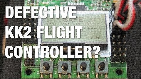 Defective KK2 Multicopter Flight Controller?