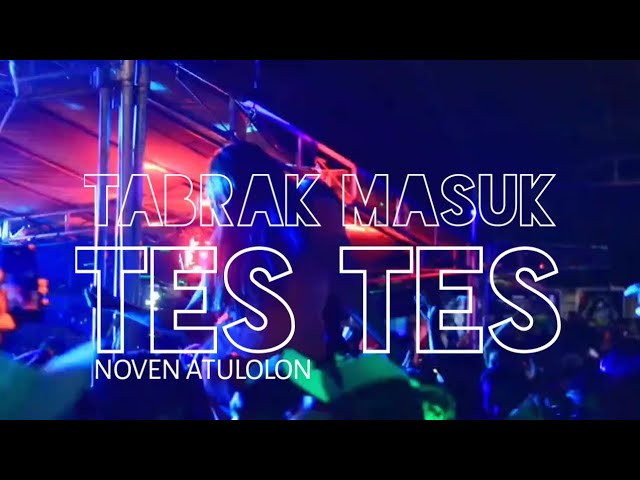 TES TES - TABRAK MASUK 🌴 Noven Atulolon Remix class=