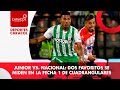 Junior Vs. Nacional: Dos favoritos se miden en la fecha 1 de cuadrangulares #ConocedoresWPlay