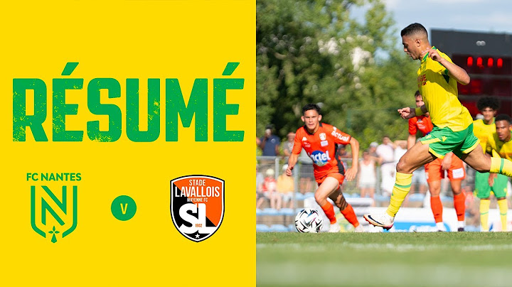 Amical : le résumé de FC Nantes / Stade Lavallois (2-0)
