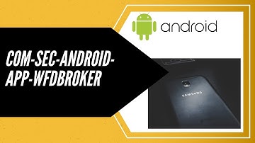 com.sec.android.app.wfdbroker | wfdbroker
