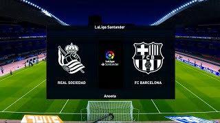 Real Sociedad Vs Barcelona | Anoeta | 2020-21 La Liga | PES 2021 Real Sociedad Vs Barcelona | Anoeta | 2020-21 La Liga | PES 2021
