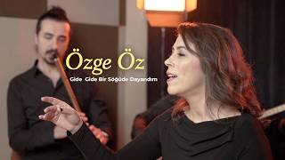 Özge Öz - Gide Gide Bir Söğüde Dayandım (Ölem Ben)