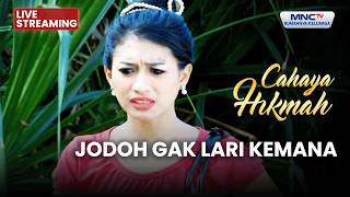  Jodoh Gak Lari Kemana   Cahaya Hikmah  11 April 2026