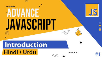 Advance JavaScript - Introduction in Hindi / Urdu