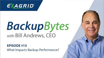 Backup Bytes with Bill Andrews | Episode 13: What Impacts Backup Performance?
