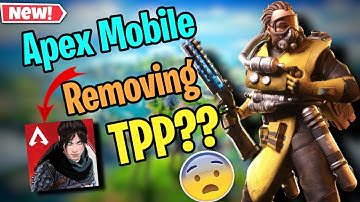 Will Apex Legends Mobile Remove The Tpp Mode In Future Updates? | Apex Mobile TPP