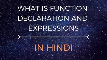 What is Function Declaration and Expressions in Javascript (HINDI)