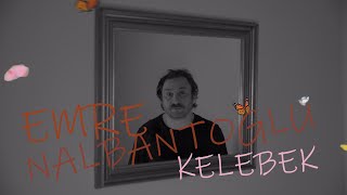 Emre Nalbantoğlu - Kelebek (Official Music Video)
