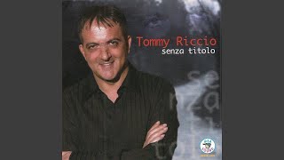 Video thumbnail of "Tommy Riccio - Aggio bisogno 'e me fa l'amante"