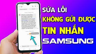 Khắc Phục Lỗi Không Gửi Được Tin Nhắn Trên SAMSUNG screenshot 3