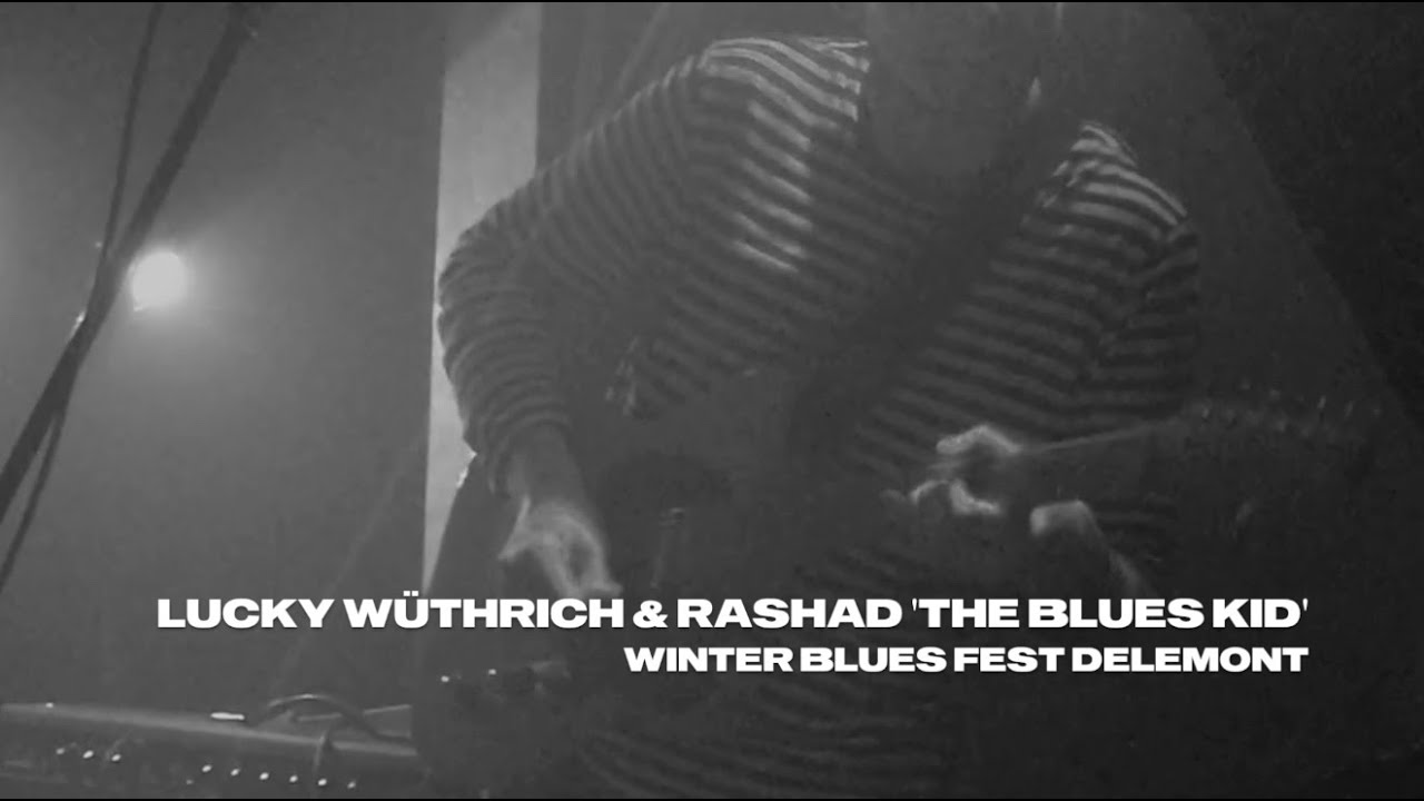 Lucky Wüthrich feat. Rashad 'The Blues Kid' - The Blues Is Alright