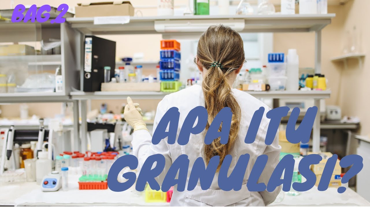 Granulation Techniques (wet, dry ,direct compression) - Apa itu granulasi? (2/2)