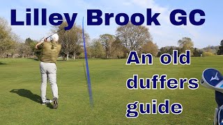 Lilley Brook GC - An Old Duffers Guide
