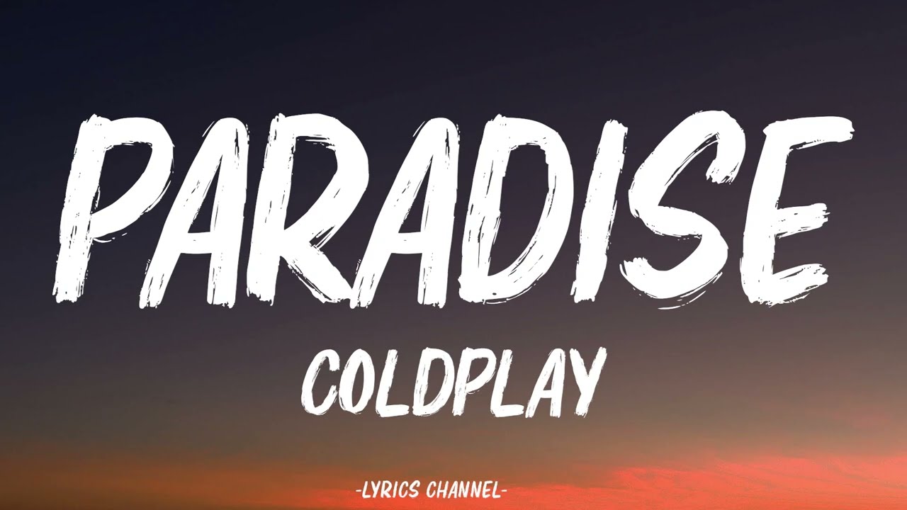 Coldplay - Paradise (Lyrics) 