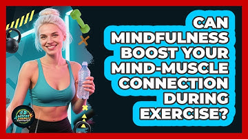Can Mindfulness Boost Your Mind-muscle Connection During Exercise? - High Energy Training Hub