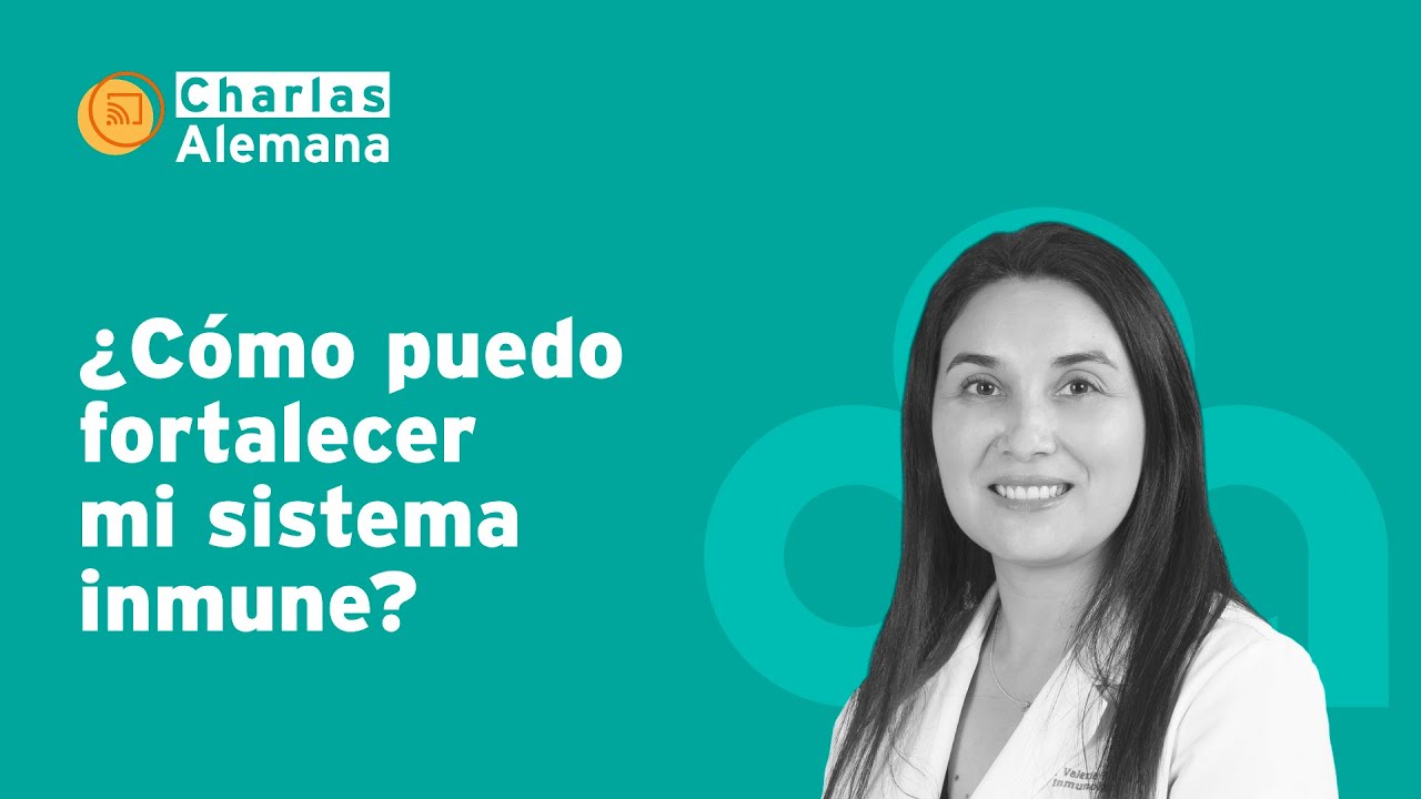 ¿Cómo puedo fortalecer mi sistema inmune? | Clínica Alemana