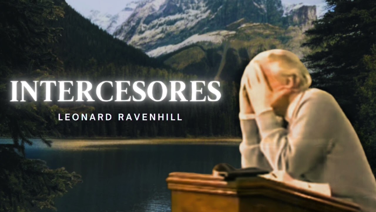 El mensaje que AVIVARA tus ganas de orar / Leonard Ravenhill