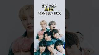 HOW MANY ATEEZ SONGS DO KNOW | KPOP QUIZ | #quizgames #doyouknow #guesskpopsong #ateez