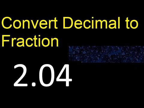 Convert 2.04 to fraction . How to convert decimals to fractions . convert decimal 2,04