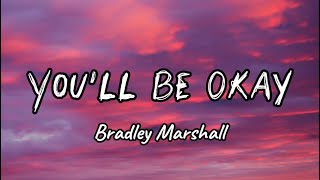 Bradley Marshall  Youll Be Okay s