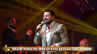 Grand Pasha’da Serkan Kaya Bayram Özel Konseri
