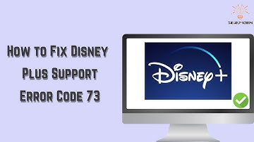 How to Fix Disney Plus Support Error Code 73 (Multiple Solutions!)