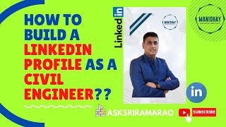 HOW TO BUILD LINKEDIN PROFILE AS A CIVIL ENGINEER? - HAVE A PROFESSIONAL LOOKING LINKEDIN PROFILE