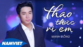 Video thumbnail of "Thao Thức Vì Em - Mạnh Đồng"