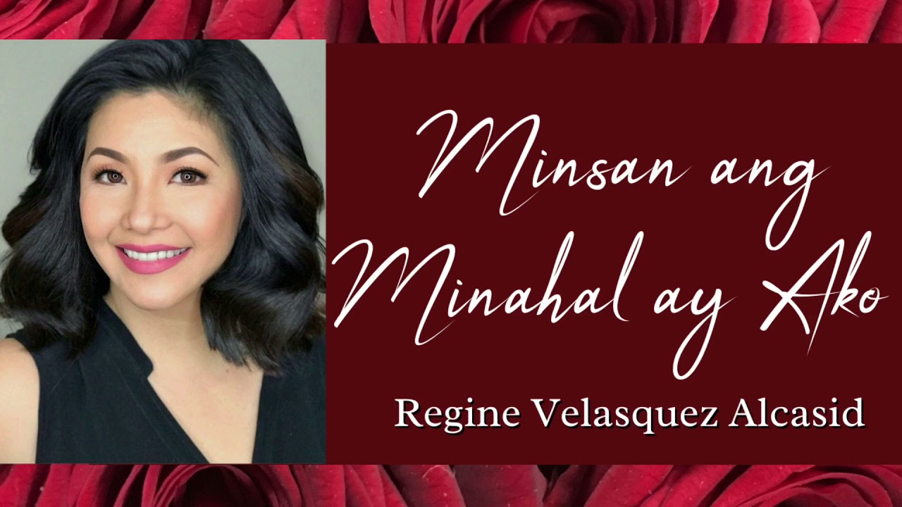 Minsan ang Minahal ay Ako | Regine Velasquez Alcasid