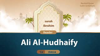 surah Ibrahim {{14}} Reader Ali Al-Hudhaify