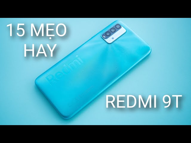 15 MẸO SỬ DỤNG CỰC HAY TRÊN REDMI 9T!!!