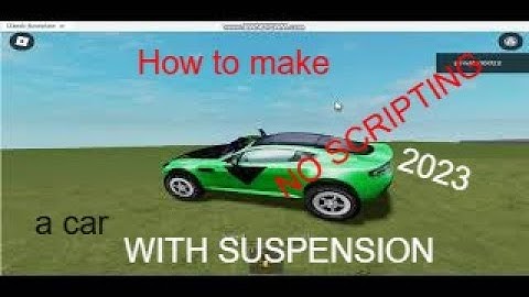 How to make Car with Suspension on Roblox Studio no scripting