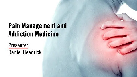 Pain Management and Addiction Medicine - Daniel He...
