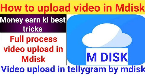 How to upload video in MDisk | full process video upload in MDisk