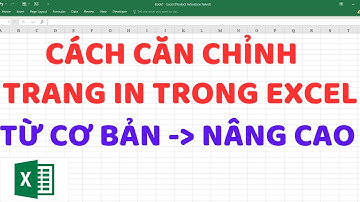 Cách căn chỉnh trang Excel trước khi in từ cơ bản đến nâng cao