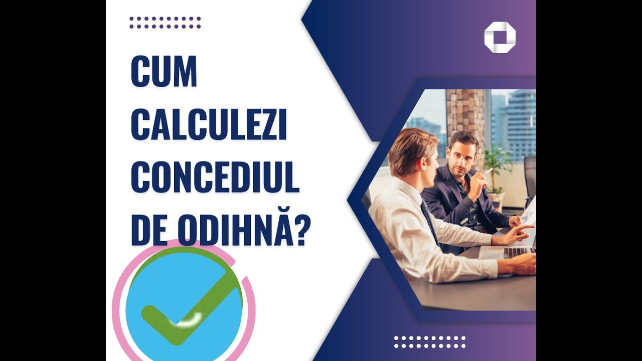 Cum calculam concediul de odihna