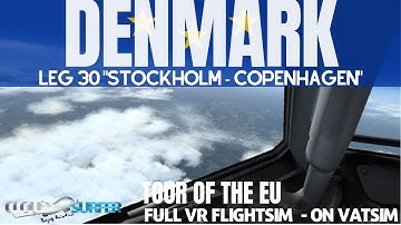 Cockpit View | EU Tour Leg 30 Sweden to Denmark | X-Plane 11 Full VR