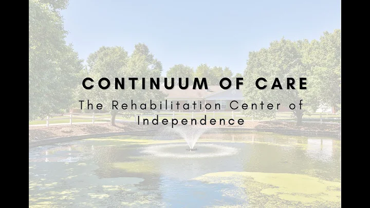 Continuum of Care at The Rehabilitation Center of Independence