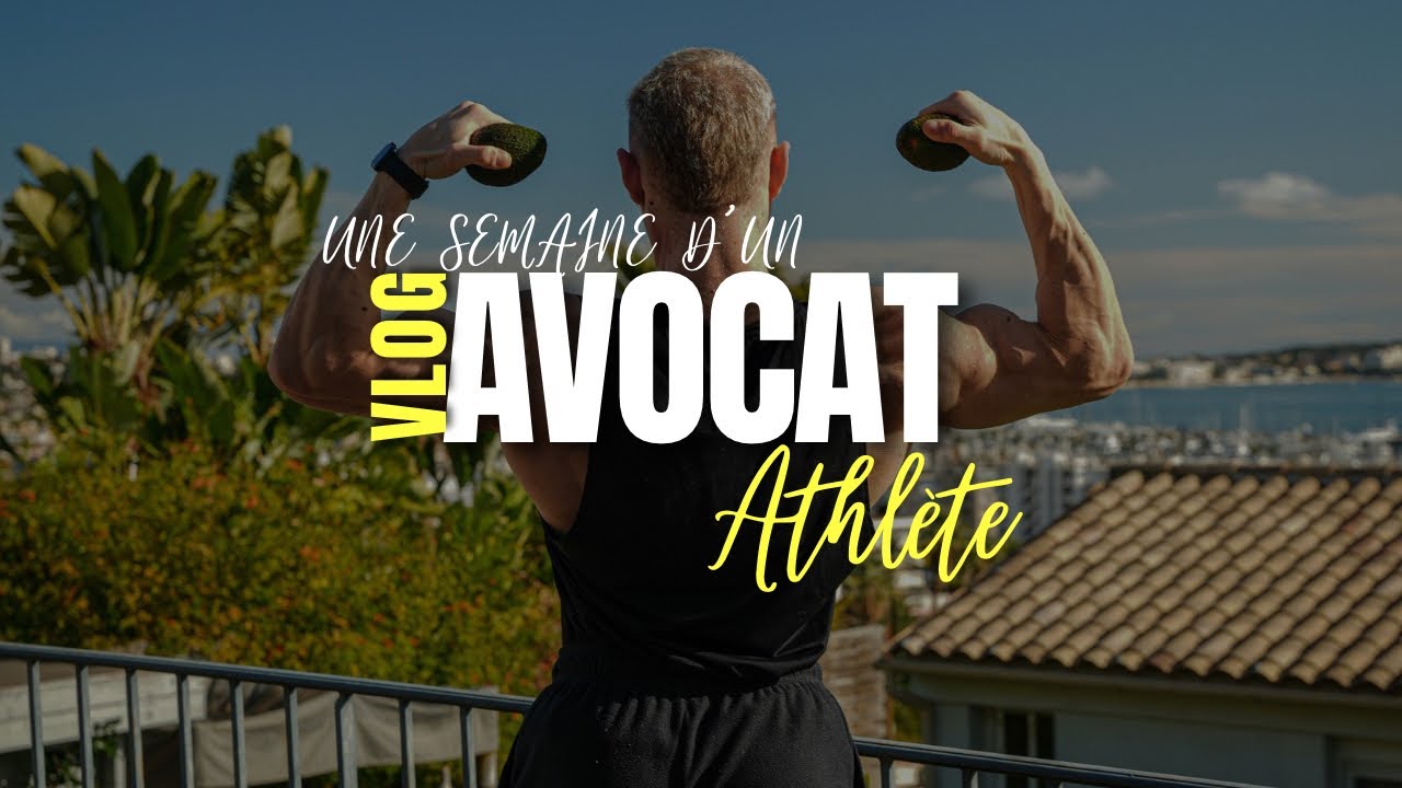 VLOG - 1 SEMAINE D’UN AVOCAT-ATHLÈTE 